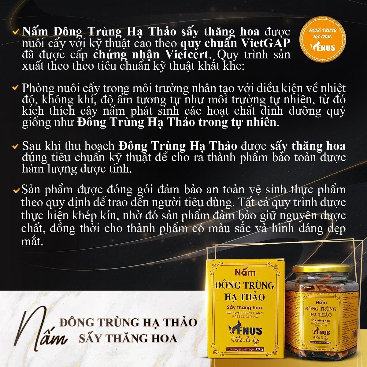 Nấm đông trùng hạ thảo Venus sấy thăng hoa 20g - Khỏe là đẹp, tăng đề kháng, hỗ trợ sức khỏe sinh lý cho cả nam và nữ, chống suy nhược ung-ha-thao-say-kho-thang-hoa-co-tac-dung-la-gi-venus-khoe-la-dep__24__14cd4f9c916c46dab233b34c1ac06a95